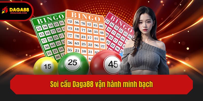 Soi cầu Daga88 vận hành minh bạch