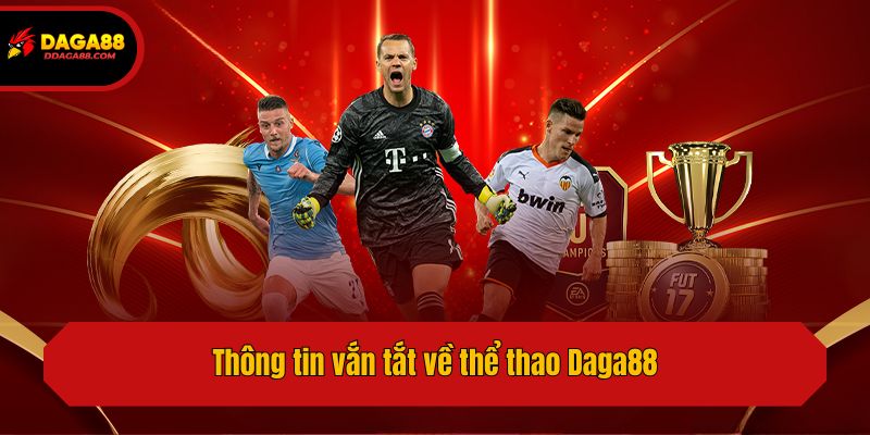 Thông tin vắn tắt về thể thao Daga88